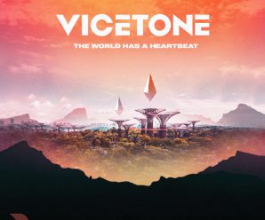 Vicetone – The World Has A Heartbeat