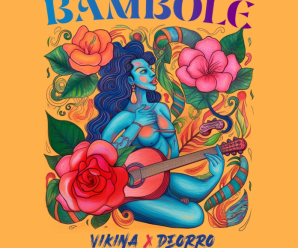 Deorro x Vikina – BAMBOLE
