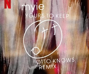 myie – Yours To Keep (Otto Knows Remix)