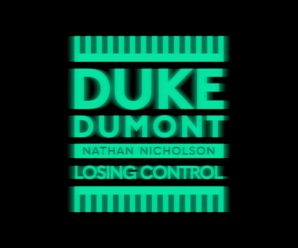Duke Dumont Releases New Track ‘Losing Control’ And It’s An Absolute Banger