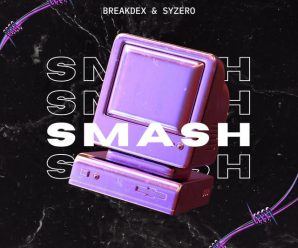 BreakdeX & Syzero – Smash
