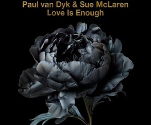 Paul van Dyk And Sue McLaren Celebrate Tenth Collaboration With ‘Love Is Enough’