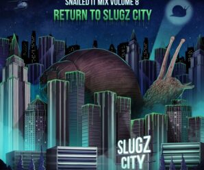 SNAILS Releases SNAILED IT MIX Vol. 8 “Return To Slugz City”