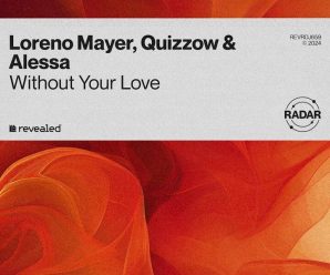 For the love of Piano House: “Without Your Love” is a sweet summer gem from Loreno Mayer, Quizzow & Alessa