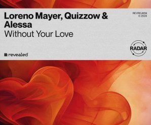Loreno Mayer, Quizzow And Alessa Unleash Monster Collaboration, ‘Without Your Love’