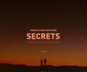 The secret is… Atmosphere: “Secrets” is the new emotional hit from Tudor and Caroline Byrne