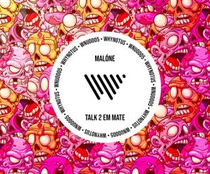 Malóne Delivers Banging Tech House Tune ‘Talk 2 Em Mate’