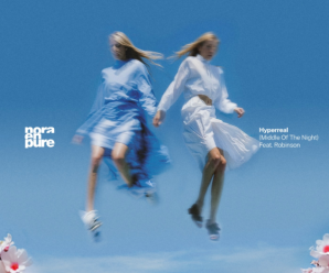Nora En Pure Feat. Robinson – Hyperreal (Middle Of The Night)