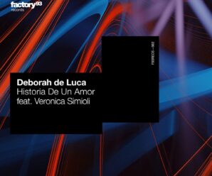 Bolero meets Techno? “Historia de Amor” from Deborah de Luca and Veronica Simioli is now out on Factory 93