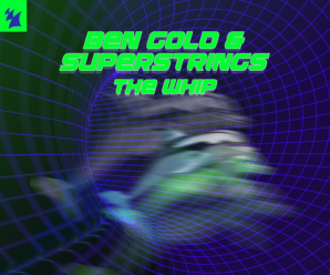 Ben Gold And SUPERSTRINGS Release Classic Trance Belter ‘The Whip’