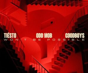 Tiësto, Odd Mob, Goodboys – Won’t Be Possible