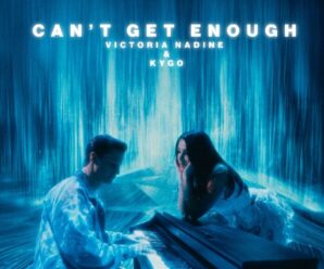 Kygo & Victoria Nadine – Can’t Get Enough