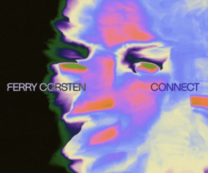 Ferry Corsten Releases Complete Collection Of Latest LP, Connect (Deluxe Album)