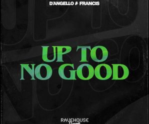 Is it good… or “Up To No Good”? Acid Techno energy done right
