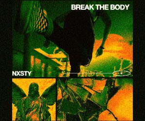 NXSTY goes darker and heavier than expected with “Break The Body”