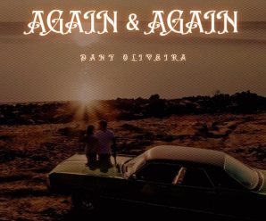 Progressive with a familiar, heartfelt touch: Dany Oliveira enters 2026 with a hit, “Again & Again”