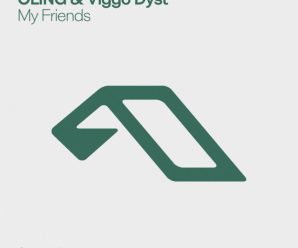 OLING & Viggo Dyst Make Debut On UK Powerhouse Anjunadeep With ‘My Friends’