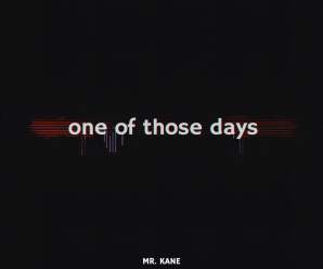 A Masterclass in Contrast: Mr. Kane’s “one of those days”