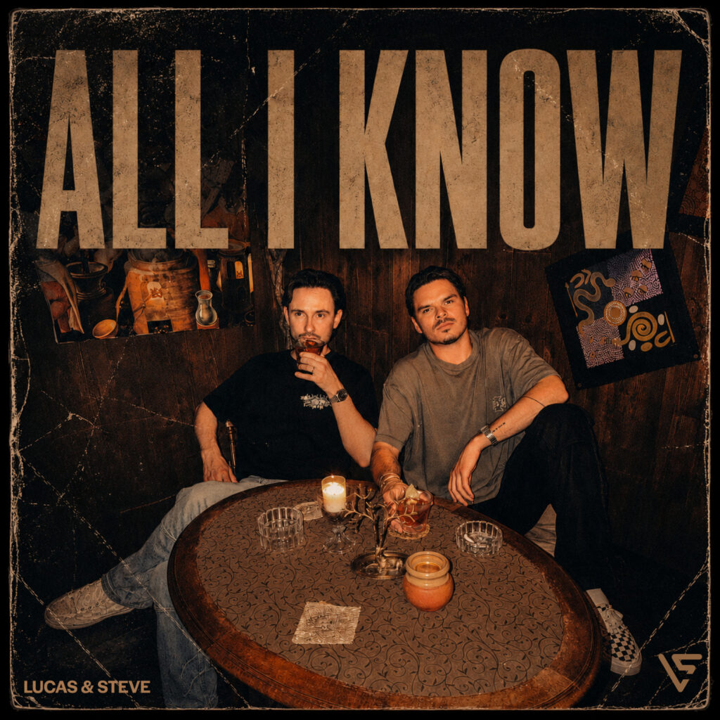 Lucas & Steve Deliver Summer Anthem 'All I Know'