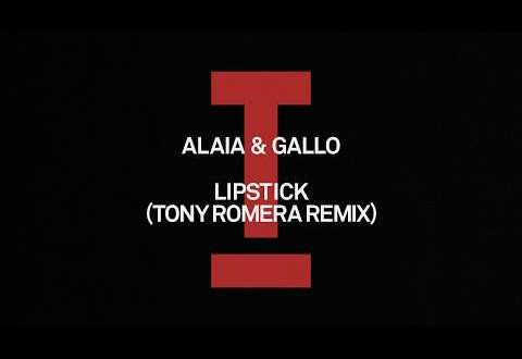 Tony Romera Delivers High-Energy Remix of Alaia & Gallo’s ‘Lipstick’