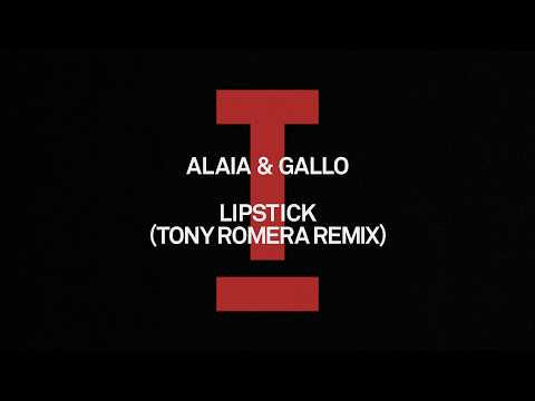 Tony Romera Delivers High-Energy Remix of Alaia & Gallo's 'Lipstick'