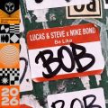 Lucas & Steve Team Up With Mike Bond On New Summer Anthem 'be like Bob'