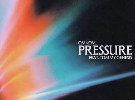 OMNOM Teams With Tommy Genesis for New Single ‘Pressure’