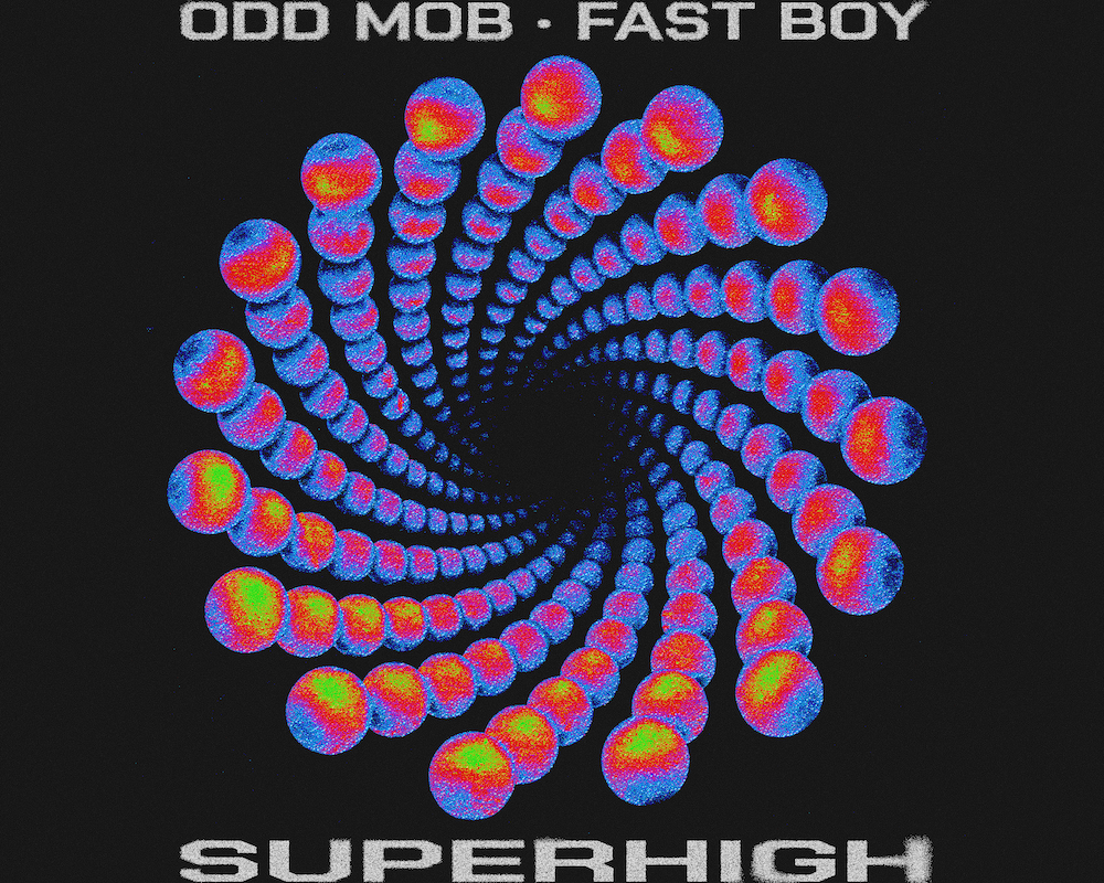 Odd Mob and FAST BOY Finally Release Highly Anticipated ‘Super High’