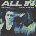 Bouncy on the Surface, Darker Underneath: REEKO and Lacey’s “All In”