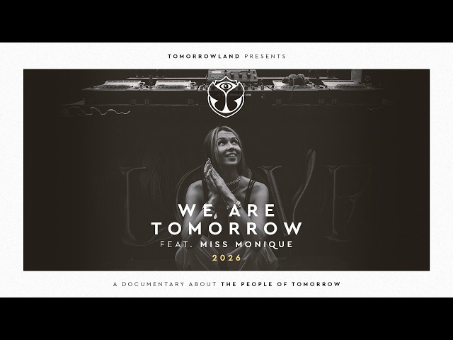 Tomorrowland Releases 'We Are Tomorrow' Documentary Starring Miss Monique