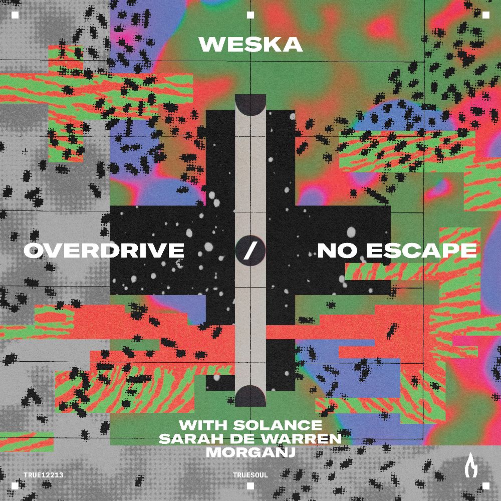 Weska Returns to Truesoul with 'Overdrive' / 'No Escape'